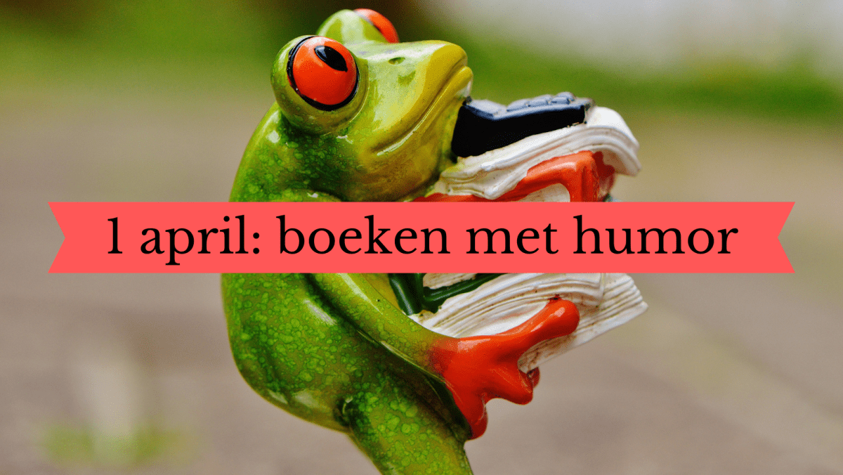 1 april: boeken met humor – BookSomeTea
