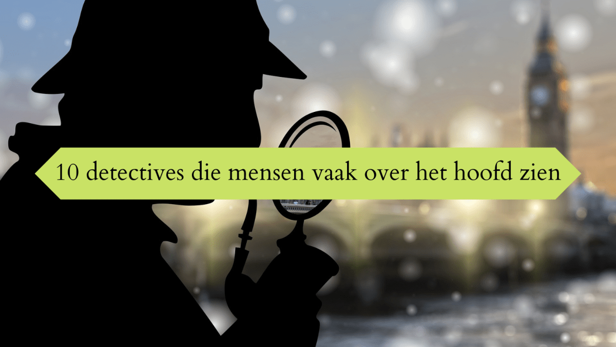 10 detectives die mensen vaak over het hoofd zien – BookSomeTea
